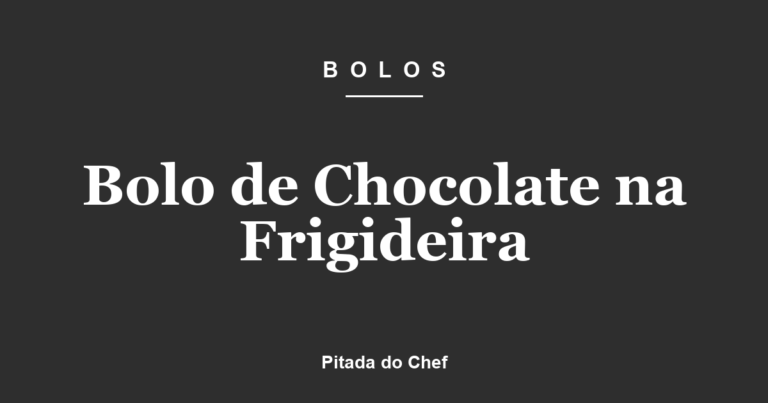 Bolo de Chocolate na Frigideira