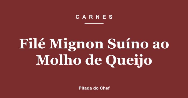 Filé Mignon Suíno ao Molho de Queijo