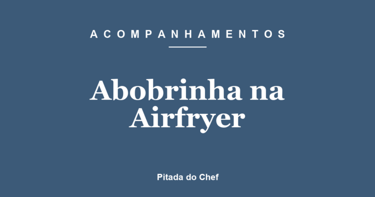 Abobrinha na Airfryer