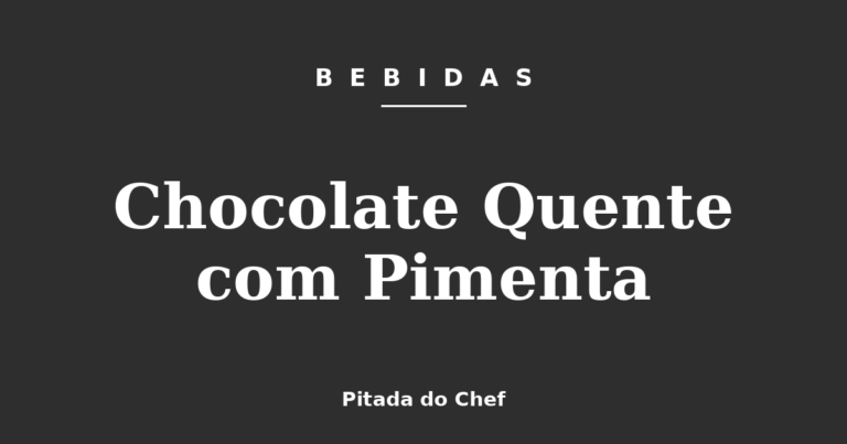 Chocolate Quente com Pimenta