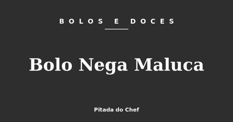 Bolo Nega Maluca