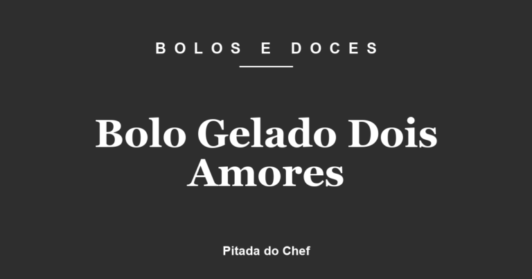 Bolo Gelado Dois Amores