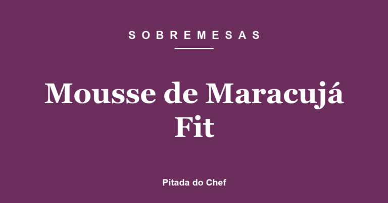 Mousse de Maracujá Fit