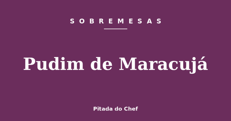 Pudim de Maracujá