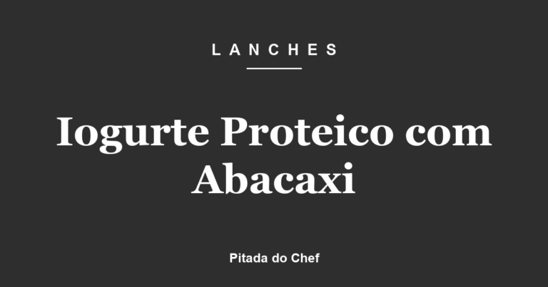 Iogurte Proteico com Abacaxi