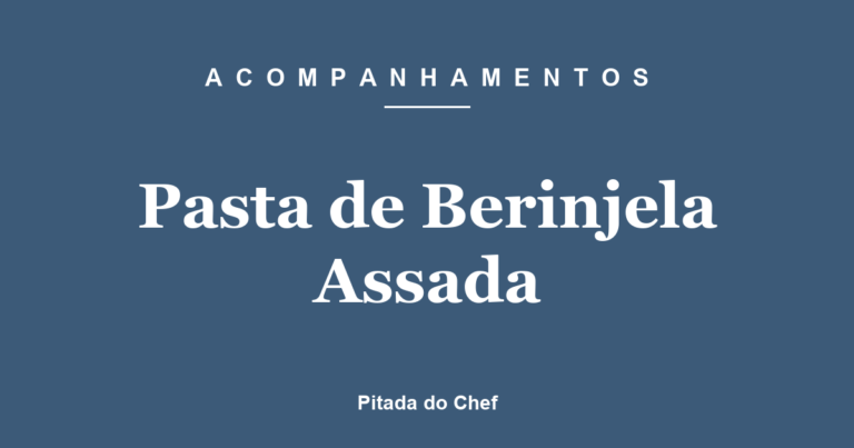 Pasta de Berinjela Assada