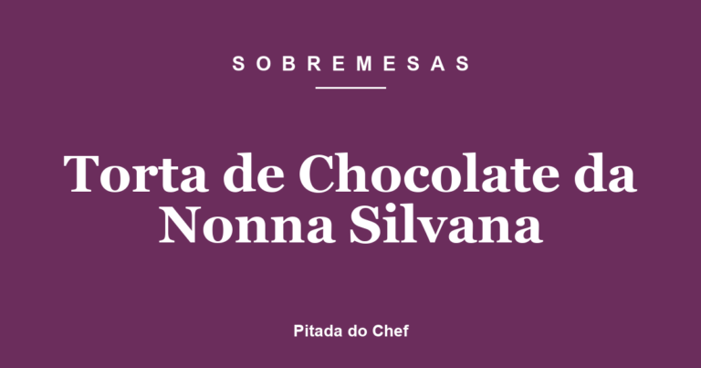 Torta de Chocolate da Nonna Silvana