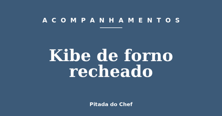 Kibe de forno recheado