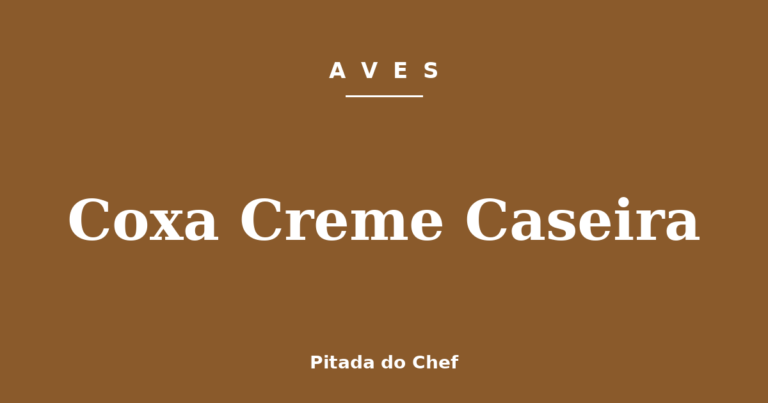 Coxa Creme Caseira
