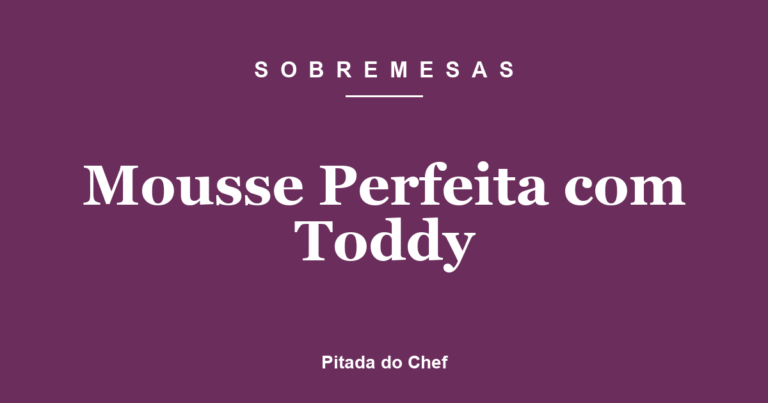 Mousse de Chocolate com Toddy