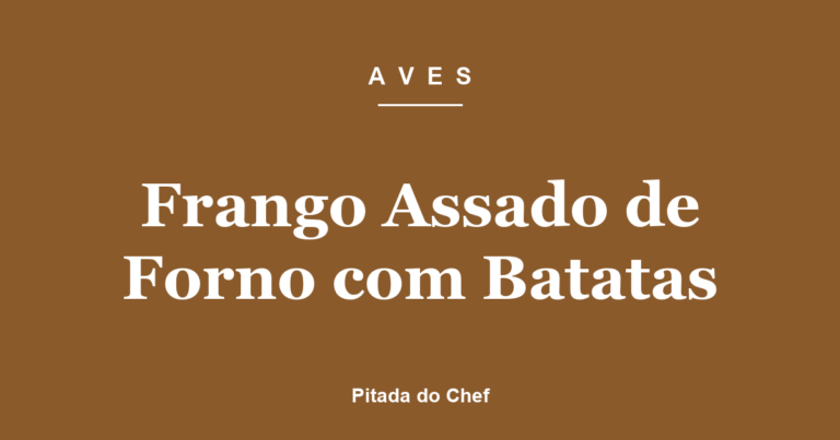 Frango Assado de Forno com Batatas
