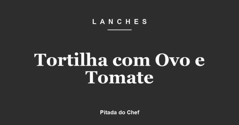 Tortilha com Ovo e Tomate