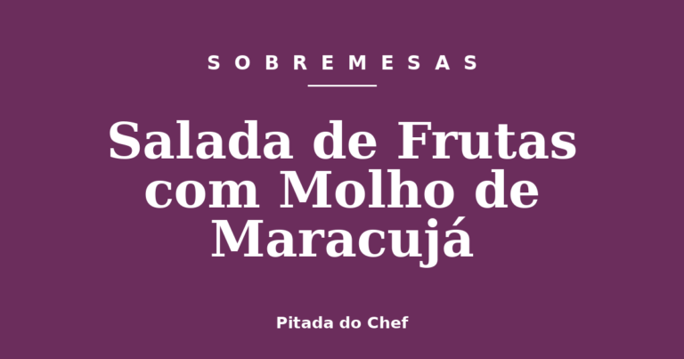 Salada de Frutas com Molho de Maracujá