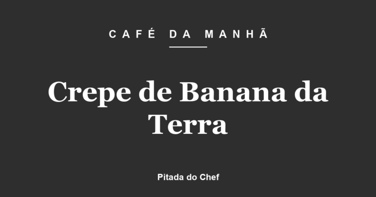 Crepe de Banana da Terra