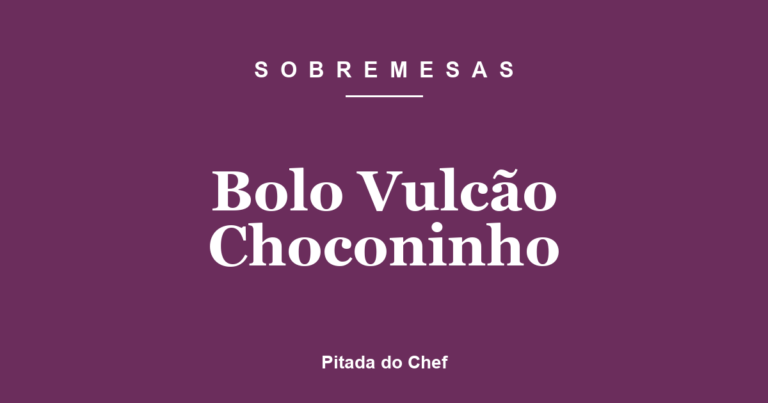 Bolo vulcão Choconinho