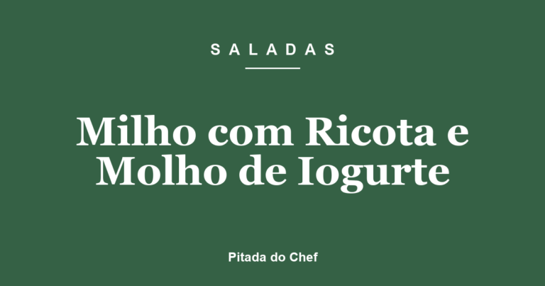 Milho com Ricota e Molho Jalapeno