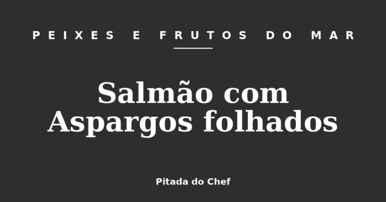 Salmão com Aspargos folhados