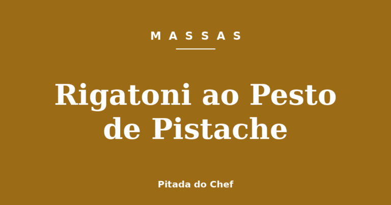 Rigatoni ao Pesto de Pistache
