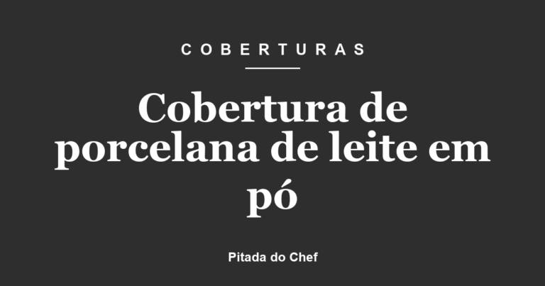 Cobertura de porcelana de leite em pó