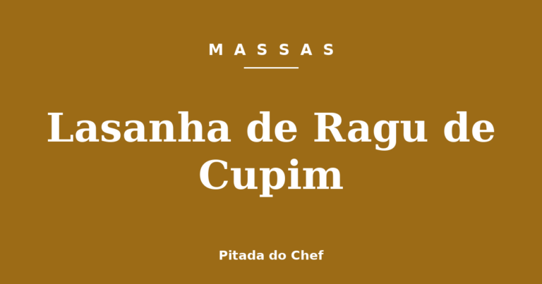 Lasanha de Ragu de Cupim