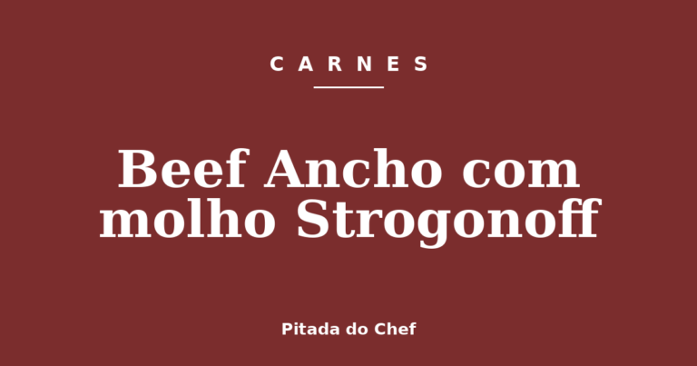Beef Ancho com molho Strogonoff
