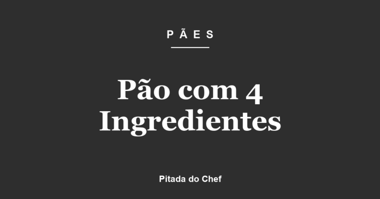 Pão com 4 Ingredientes