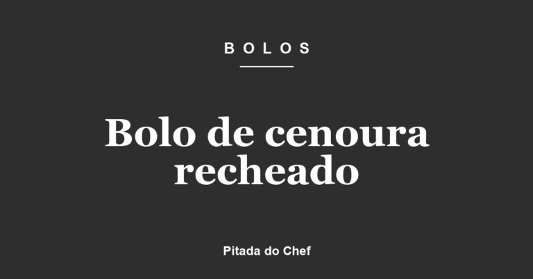Bolo de cenoura recheado com chocolate e brigadeiro