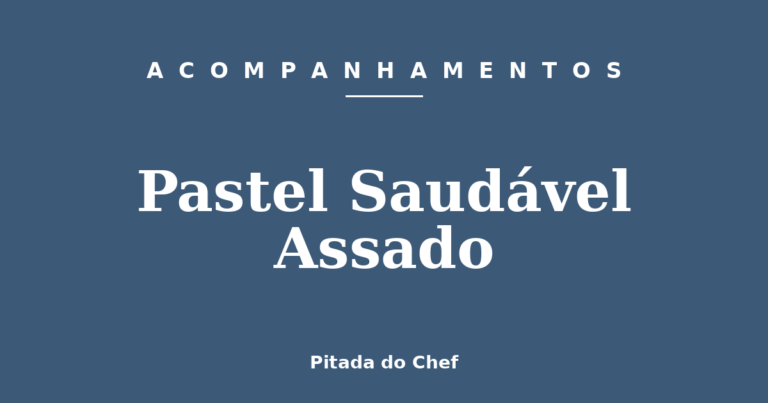 Pastel Saudável Assado