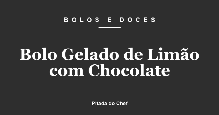 Bolo gelado de limão com chocolate
