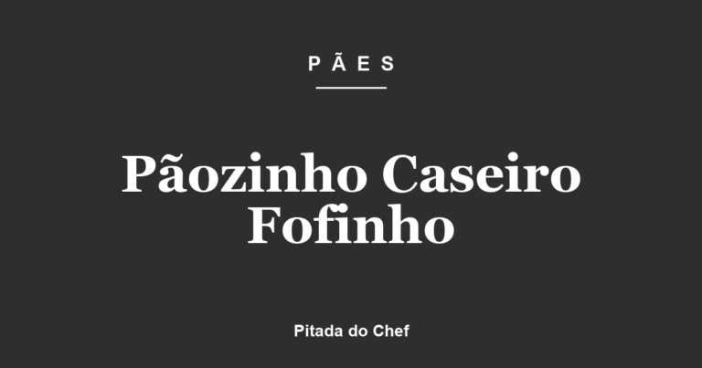 Pãozinho Caseiro Fofinho