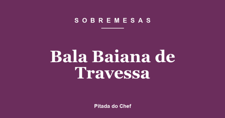 Bala Baiana de Travessa
