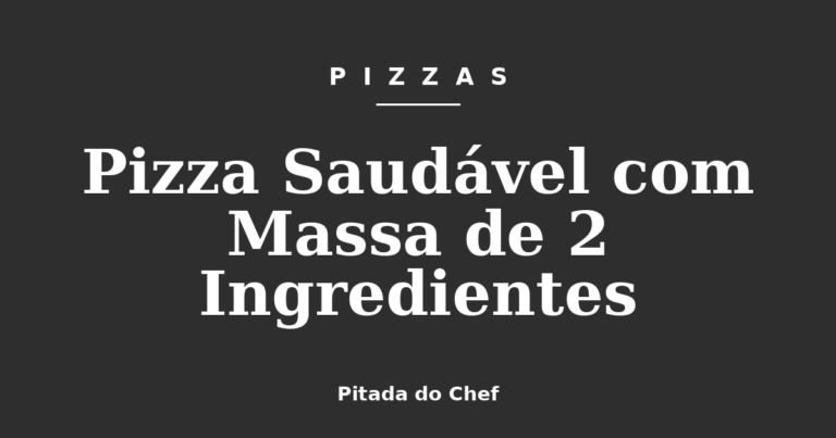 Pizza Saudável com Massa de 2 Ingredientes