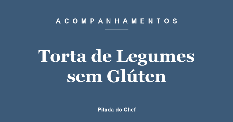 Torta de Legumes sem Glúten