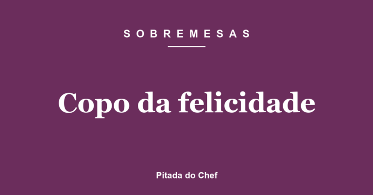 Copo da felicidade