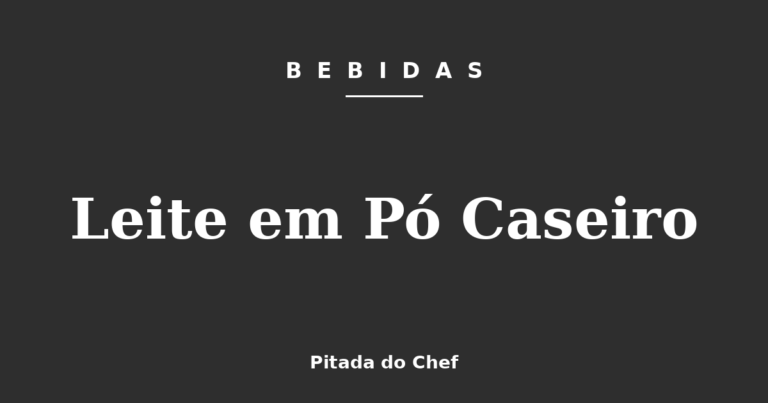 Leite em Pó Caseiro