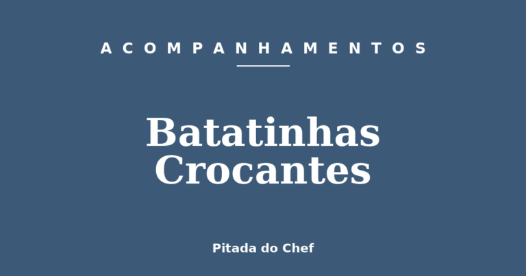 Batatinhas Crocantes