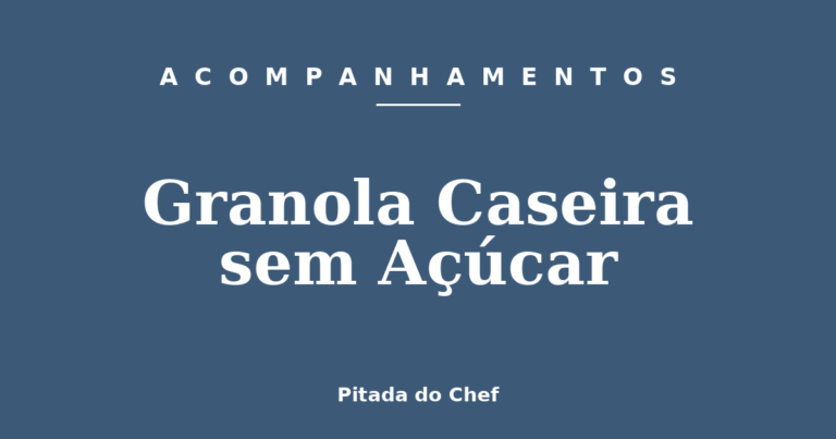 Granola Caseira sem Açúcar