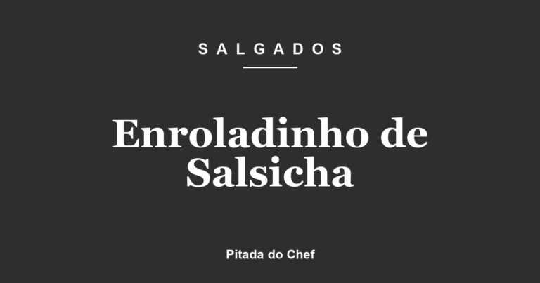 Enroladinho de Salsicha