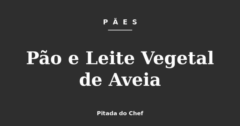 Pão e Leite Vegetal de Aveia