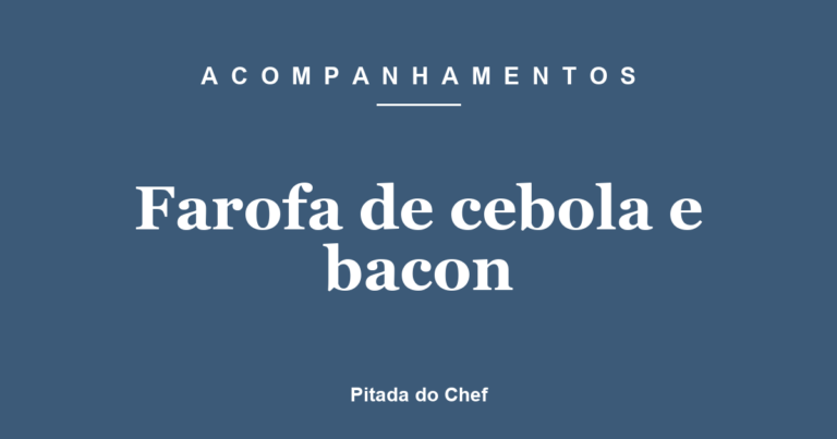 Farofa de Cebola e Bacon