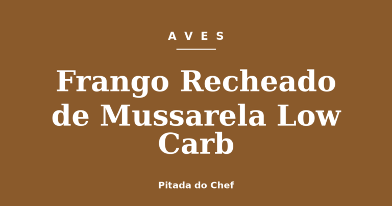 Frango Recheado de Mussarela Low Carb