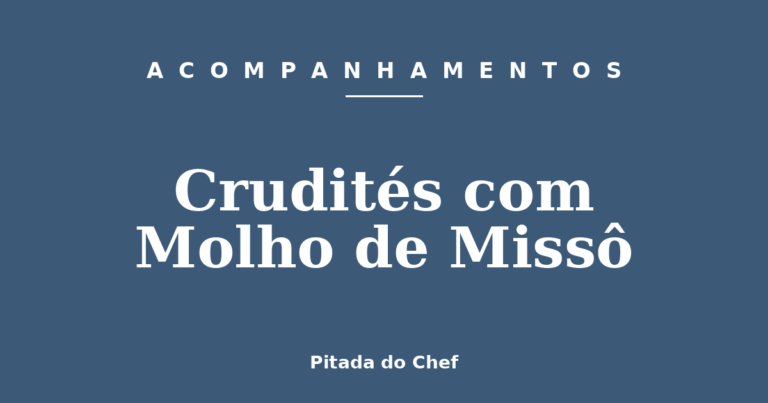 Crudités com Molho de Missô
