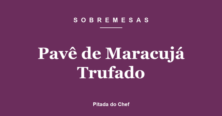 Pavê de Maracujá Trufado