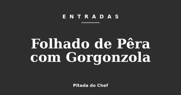 Folhado de Pêra com Gorgonzola