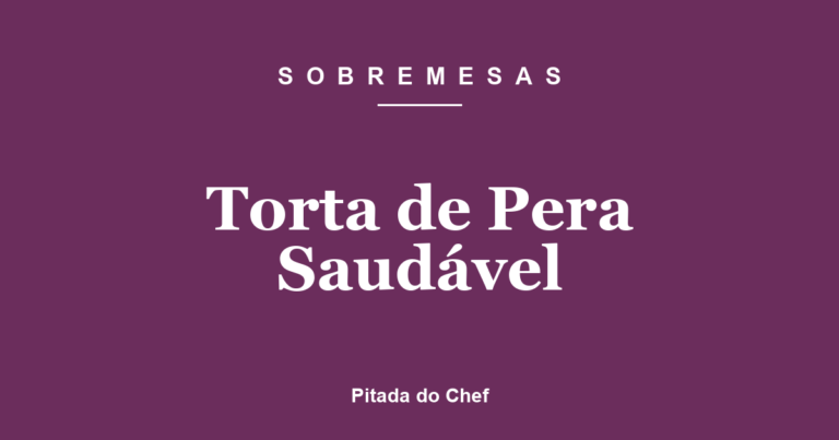 Torta de Pera Saudável