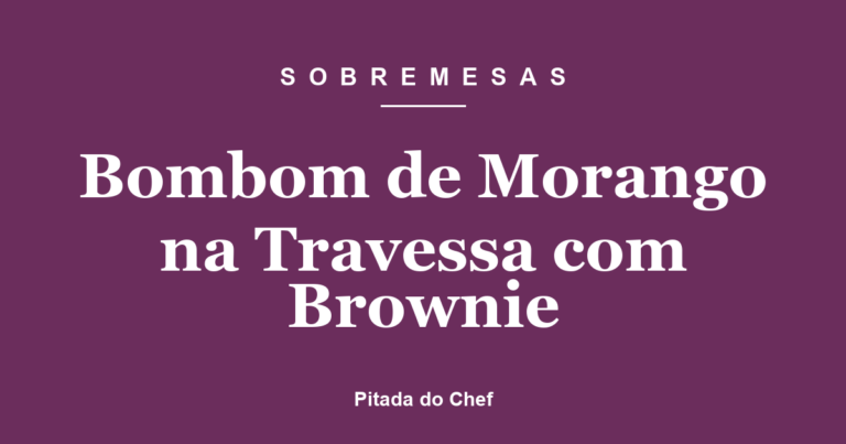 Bombom de Morango na Travessa com Brownie