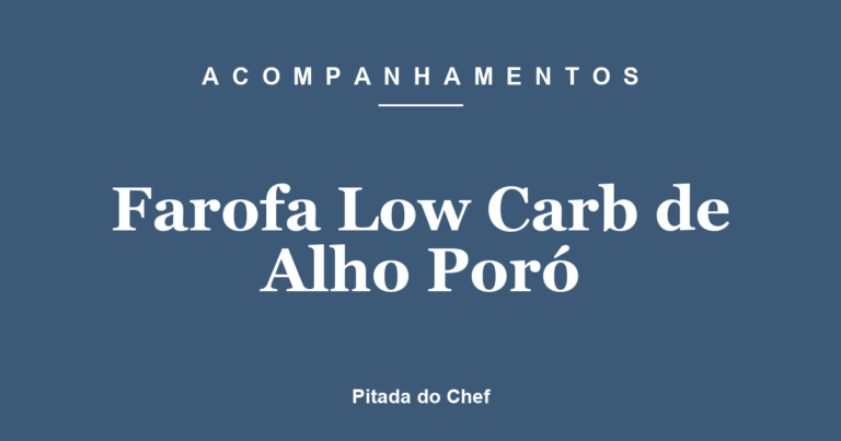 Farofa Low Carb de Alho Poró