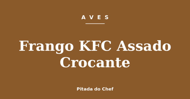 Frango KFC Assado Crocante