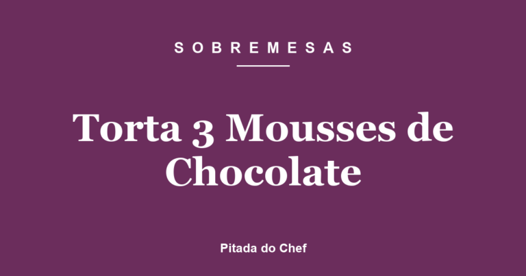 Torta 3 Mousses de Chocolate