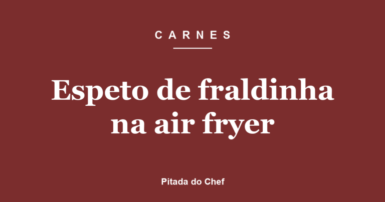 Espeto de fraldinha na air fryer